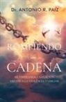 Antonio R. Paiz - Rompiendo la Cadena