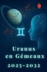 Alina Rubi - Uranus En Gémeaux 2025-2032