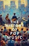 Ellis Aldermont - The History of Pop Music