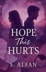 S Alfan - I hope this hurts