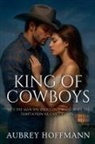 Aubrey Hoffmann - King of Cowboys