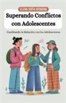 Elena Sofía Requena - Superando Conflictos con Adolescentes
