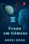 Alina Rubi - Úrano em Gêmeos 2025-2032