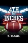 P. Bloom - 4th and Inches