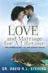 David R. L. Stevens - Love and Marriage for A Lifetime