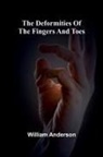 William Anderson - The Deformities Of The Fingers And Toes