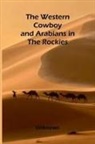Unknown - The Western Cowboy And Arabians In The Rockies