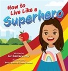 Lori Carnsew MD - How to Live Like a Superhero