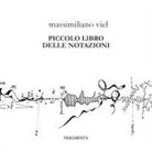 Massimiliano Viel - Piccolo libro delle notazioni