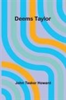 John Tasker Howard - Deems Taylor