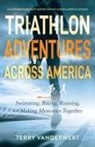 Terry L. VanderWert - Triathlon Adventures Across America