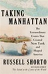 Russell Shorto, Shorto Russell - Taking Manhattan