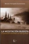 Henepola Gunaratana - La meditación budista : el camino de la serenidad y la visión profunda