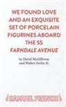 David McGillivray, McGillivray David, Walter Zerlin Jr, Zerlin Walter - We Found Love and an Exquisite Set of Porcelain Figures Aboard the S.S.Farndale Avenue