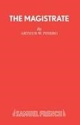 Arthur W Pinero,  Pinero Arthur Wing - The Magistrate