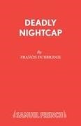 Francis Durbridge,  Durbridge Francis - Deadly Nightcap