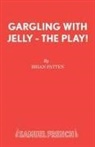 Brian Patten - Gargling with Jelly - The Play!