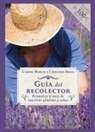 Carme Bosch Cebrián, Cristina Bota Cos, Andrés Noguerón Perales - Guía del recolector : remedios y usos de nuestras plantas y setas