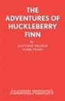 Matthew Francis, Francis Matthew, Twain Mark - PlayThe Adventures of Huckleberry Finn