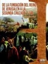 Rubén Sáez Abad - De la fundación del reino de Jerusalén a la segunda cruzada, 1148