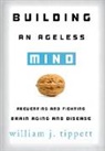 William J Tippett, Tippett William J. - Building an Ageless Mind