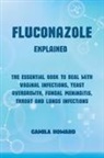 Camila Howard - FLUCONAZOLE Explained