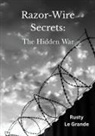 Rusty Le Grande - Razor Wire Secrets