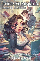 Federica Rocco - Firenze Magica. Lezioni d'Amore