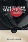 Robert Dennis - Timeless Melodies