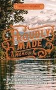 Tataboline Enos - Proudly Made A Story of Reinvention in the Big Woods and Small Towns of the Pennsylvania Wilds