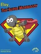 Nathalia Brines - Eloy the super morrocoy
