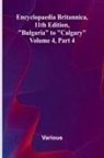 Various - Encyclopaedia Britannica, 11Th Edition, "Bulgaria" To "Calgary" Volume 4, Part 4