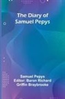 Samuel Pepys, Baron Richard Griffin Braybrooke - The Diary Of Samuel Pepys