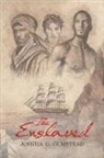 Joshua C. Olmstead, Tbd - THE ENSLAVED