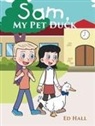 Ed Hall - Sam, My Pet Duck