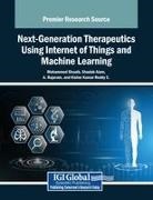 Shadab Alam, A. Rajaram, Mohammed Shuaib - Next-Generation Therapeutics Using Internet of Things and Machine Learning