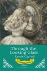 Lewis Carroll - Through The Looking Glass | Timeless Classics