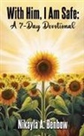 Nikayla A. Benbow - With Him, I Am Safe