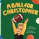 Karen Phillips - A Ball For Christopher