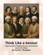David E McAdams - Think Like a Genius!