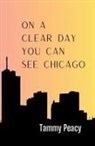 Tammy Peacy - On a Clear Day You Can See Chicago