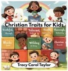 Tracy Carol Taylor - Christian Traits for Kids