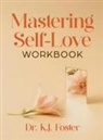 K. J. Foster - Mastering Self-Love Workbook