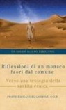 Frate Emmanuel Labrise O. S. B. - Riflessioni di un monaco fuori dal comune