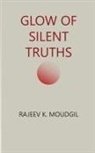 Rajeev K. Moudgil - Glow of Silent Truths