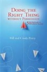 Bill Perry, Cindy Perry - Doing the Right Thing Without Permission