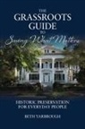 Beth Yarbrough - The Grassroots Guide to Saving What Matters