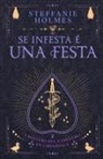 Steffanie Holmes - Se infesta è una festa