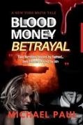 Michael Paul - BLOOD MONEY BETRAYAL A New York Mafia Tale