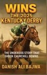 Danish Ali Bajwa - Wins the 2025 Kentucky Derby